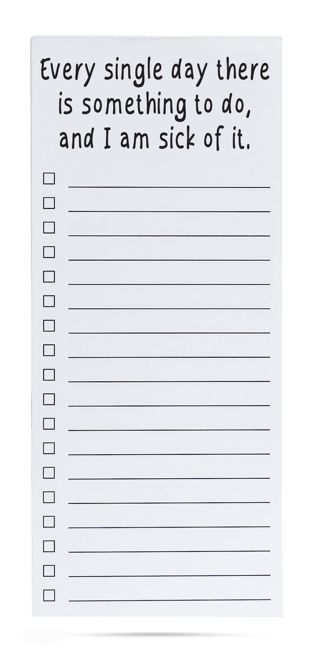 Every single day there is something to do funny list pad