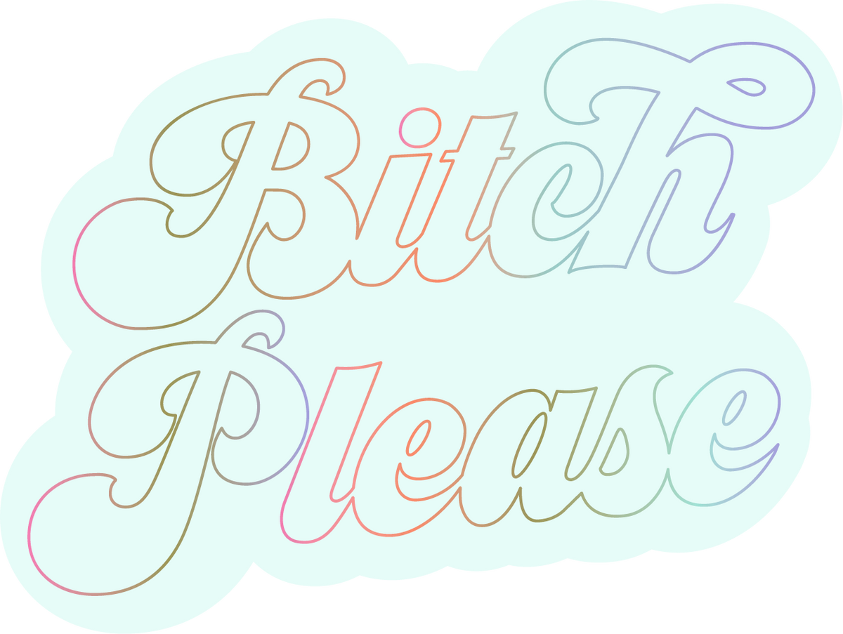 Bitch Please Sticker