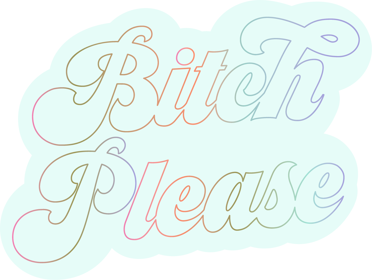 Bitch Please Sticker