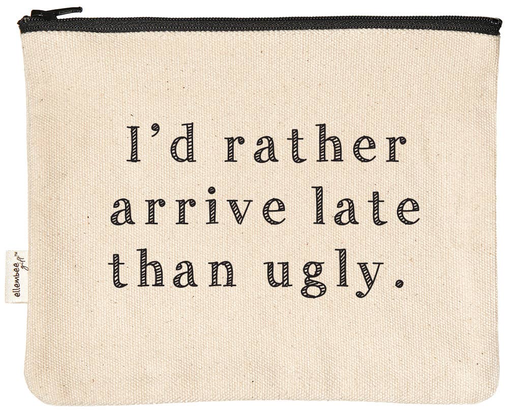 I'd Rather Arrive Zipper Pouch