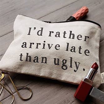 I&#39;d Rather Arrive Zipper Pouch